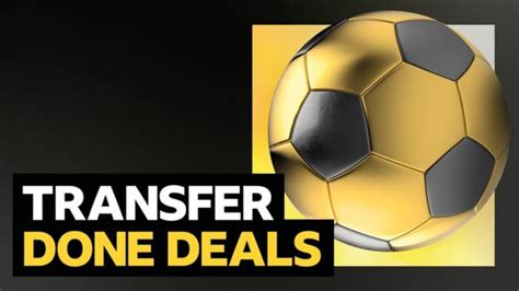 Transfer news: All the done deals from February to April 2024.